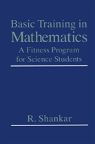 R Shankar, R. Shankar, Ramamurti Shankar - Basic Training in Mathematics