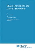 Yu.A. Izyumov, Yuri Izyumov, Yurii Aleksandrovic Izyumov, Yurii Aleksandrovich Izyumov, V N Syromyatnikov, V. N. Syromyatnikov... - Phase Transitions and Crystal Symmetry