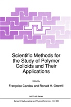 Fran¿se Candau, François Candau, Francoise Candau, Françoise Candau, H Ottewill, H Ottewill... - Scientific Methods for the Study of Polymer Colloids and Their Applications