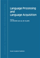 de Villiers, de Villiers, J. De Villiers, Jessica de Villiers, Jill de Villiers, L. Frazier... - Language Processing and Language Acquisition