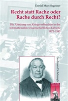 Daniel M Segesser, Daniel M. Segesser, Daniel Marc Segesser - Recht statt Rache oder Rache durch Recht?