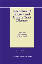 E.D. Avner, Ellis D. Avner, D Avner, D Avner, Adria Spitzer, Adrian Spitzer - Inheritance of Kidney and Urinary Tract Diseases