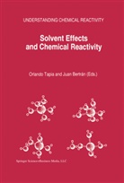 Bertrán, Bertrán, Juan Bertrán, Orland Tapia, Orlando Tapia - Solvent Effects and Chemical Reactivity