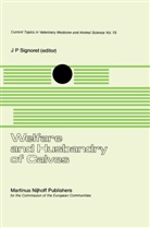 J.P. Signoret, P Signoret, J P Signoret, J. P. Signoret, J.P. Signoret - Welfare and Husbandry of Calves