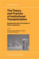 V D Mamadouh, M. de Jong, M. Jong, M. de Jong, Martin de Jong, Lalenis... - The Theory and Practice of Institutional Transplantation