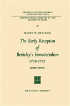Harry M Bracken, Harry M. Bracken - The Early Reception of Berkeley's Immaterialism 1710-1733