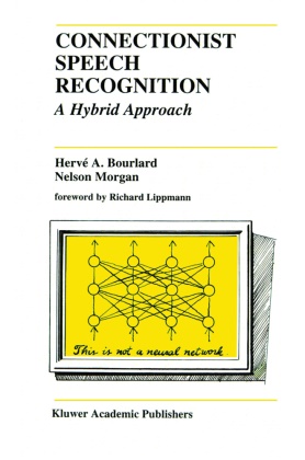 Herve A. Bourland, Herv¿. Bourlard, Hervé Bourlard, Hervé A Bourlard, Herve A. Bourlard, … - Connectionist Speech Recognition A Hybrid Approach
