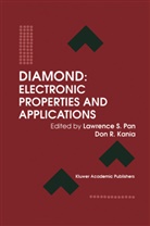 Don R. Kania, Lawrence S. Pan, R Kania, R Kania, Lawrenc S Pan, Lawrence S Pan - Diamond: Electronic Properties and Applications