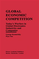 Georg Kozmetsky, George Kozmetsky, Piyu Yue, Piyu Yue, Piyu Yue - Global Economic Competition