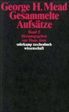 George H. Mead, George Herbert Mead, Han Joas, Hans Joas - Gesammelte Aufsätze. Bd.2