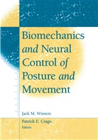 Patrick E. Crago, Engineering Foundation Conference on Bio, Jack M. Winters, P. E. Crago, Patrick E Crago, Patrick E. Crago... - Biomechanics and Neural Control of Posture and Movement