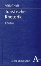 Fritjof Haft - Juristische Rhetorik