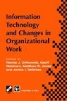 Janice Degross, Janice I. DeGross, M. R. Jones, M.R. Jones, W. J. Orlikowski, W.J. Orlikowski... - Information Technology and Changes in Organizational Work