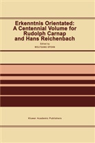 Wolfgang Spohn, Spohn, W Spohn, W. Spohn - Erkenntnis Orientated: A Centennial Volume for Rudolf Carnap and Hans Reichenbach