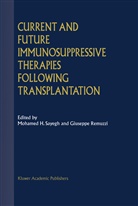 Giuseppe Remuzzi, M. H. Sayegh, Mohamed H. Sayegh - Current and Future Immunosuppressive Therapies Following Transplantation