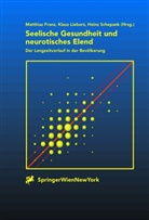M. Franz, Matthias Franz, Lieberz, K Lieberz, K. Lieberz, Klaus Lieberz... - Seelische Gesundheit und neurotisches Elend