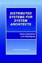 Luis Rodrigues, Lu&iacute;s Rodrigues, Paul Ver&iacute;ssimo, Paulo Ver&iacute;ssimo, Luis Rodrigues, Paulo Verissimo - Distributed Systems for System Architects