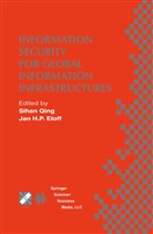 Jan H. P. Eloff, Sihan Qing, Jan H. P. Eloff, Jan H.P. Eloff, H P Eloff, H P Eloff... - Information Security for Global Information Infrastructures