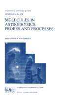 Ewine F. van Dishoeck, Ewin F van Dishoeck, Ewine F van Dishoeck, Ewine F. van Dishoeck - Molecules in Astrophysics: Probes and Processes