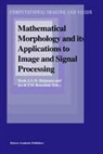 B T M Roerdink, B T M Roerdink, Henk J. A. M. Heijmans, Henk J.A.M. Heijmans, Hen J A M Heijmans, Henk J A M Heijmans... - Mathematical Morphology and its Applications to Image and Signal Processing