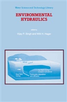 H Hager, H Hager, Willi H. Hager, P Singh, V P Singh, V. P. Singh... - Environmental Hydraulics