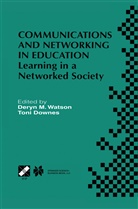 Deryn M. Watson, Toni Downes, Deryn Watson, Deryn M. Watson - Communications and Networking in Education