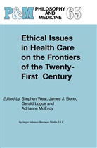 J. J. Bono, J.J. Bono, J Bono, J J Bono, G. Logue, G Logue et al... - Ethical Issues in Health Care on the Frontiers of the Twenty-First Century