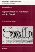 Thomas Frenz - Papsturkunden des Mittelalters und der Neuzeit