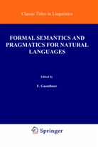 Franz Guenther, F. Guenthner, Fran Guenthner, Franz Guenthner, J Schmidt, J Schmidt... - Formal Semantics and Pragmatics for Natural Languages