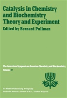 Pullman, A Pullman, A. Pullman, Bernard Pullman - Catalysis in Chemistry and Biochemistry Theory and Experiment