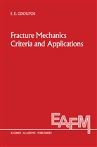 E E Gdoutos, E. E. Gdoutos, Emmanuel Gdoutos, Emmanuel E. Gdoutos - Fracture Mechanics Criteria and Applications