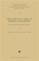 A Watson, R A Watson, E Force, E Force, J. E. Force, J.E. Force... - The Sceptical Mode in Modern Philosophy