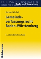 Gerhard Waibel - Gemeindeverfassungsrecht Baden-Württemberg