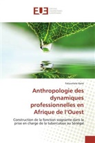 Fatoumata Hane - Anthropologie des dynamiques professionnelles en Afrique de l'Ouest