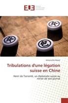 Antoinette Moser, Moser-a - Tribulations d une legation