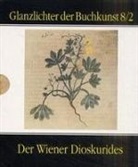 Pedanios Dioskurides, Pedanius Dioscorides von Anazarba - Der Wiener Dioskurides. Tl.2