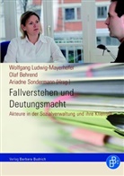 Andrea D Bührmann, Anne Dölemeyer, Sa Hitzler, Ola Behrend, Olaf Behrend, Wolfgang Ludwig-Mayerhofer... - Fallverstehen und Deutungsmacht