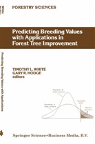 G R Hodge, G. R. Hodge, G.R. Hodge, T White, T L White, T. L. White... - Predicting Breeding Values with Applications in Forest Tree Improvement