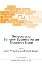 Philip N. Bartlett, Gardner, J Gardner, J. Gardner, Julian W. Gardner, N Bartlett... - Sensors and Sensory Systems for an Electronic Nose