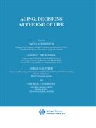Davi C Thomasma, David C Thomasma, S. Gauthier, S Gauthier et al, David C. Thomasma, G. F. Tomossy... - Aging: Decisions at the End of Life