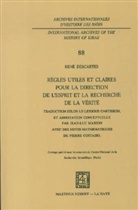 Rene Descartes, René Descartes - Règles utiles et claires pour la direction de l'esprit en la recherche de la vérité