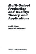 Rolf Fare, Rol F&auml;re, Rolf F&auml;re, Daniel Primont - Multi-Output Production and Duality: Theory and Applications