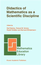 Rolf Biehler, Roland W Scholz, Roland W. Scholz, Rudolf Straer, Rudolf Strasser, Rudolf Sträßer... - Didactics of Mathematics as a Scientific Discipline