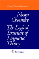 N Chomsky, N. Chomsky, Noam Chomsky - The Logical Structure of Linguistic Theory