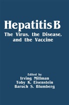Baruc Blumberg, Baruch S. Blumberg, Toby Eisenstein, Toby K Eisenstein, Toby K. Eisenstein, Irvin Millman... - Hepatitis B