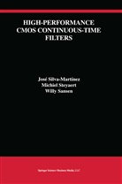 Wil Sansen, Willy Sansen, Willy M. C. Sansen, Jos Silva-Martínez, José Silva-Martínez, Michie Steyaert... - High-Performance CMOS Continuous-Time Filters