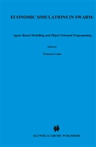 Francesc Luna, Francesco Luna, Stefansson, Stefansson, Benedikt Stefansson - Economic Simulations in Swarm: Agent-Based Modelling and Object Oriented Programming
