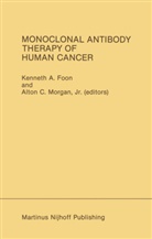 Kennet A Foon, Kenneth A Foon, C Morgan, C Morgan, Kenneth Foon, Kenneth A. Foon... - Monoclonal Antibody Therapy of Human Cancer