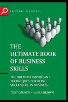 Laura Brown, Grundy, T Grundy, Tony Grundy, Tony (Cranfield School of Managemen) Brown Grundy, Tony Brown Grundy - Ultimate Book of Business Skills