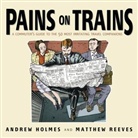 Andrew Holmes, A Holmes, Andrew Holmes, Andrew Reeves Holmes, Matthew Reeves - Pains on Trains